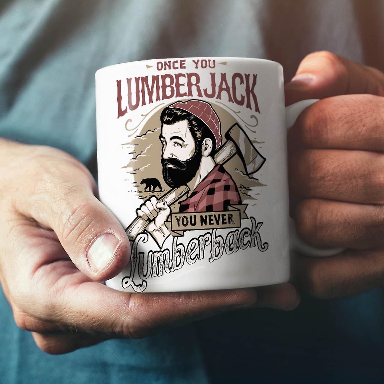 Once You Lumberjack NEW White Tea Coffee Ceramic Mug 11 oz | Wellcoda