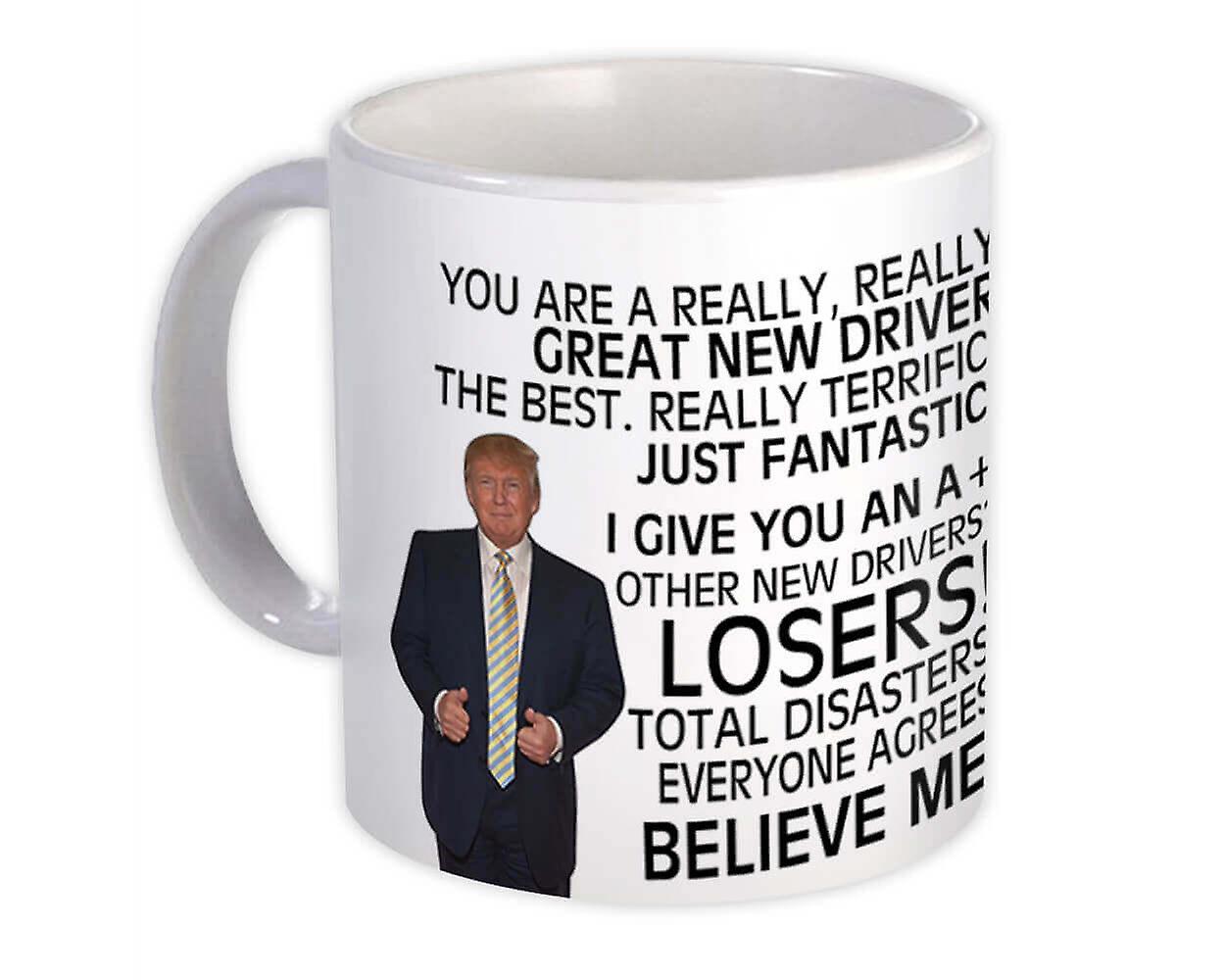 Gift Mug: NEW DRIVER Funny Trump Great