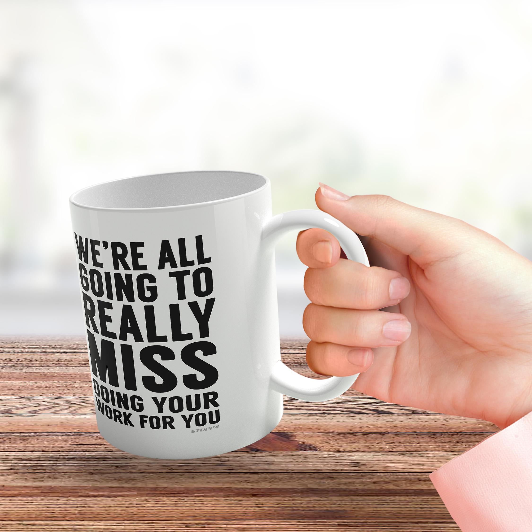 Funny Leaving Gifts Colleagues Miss Doing Your Work Coffee Mug New Job Good Luck 11oz Premium Cup