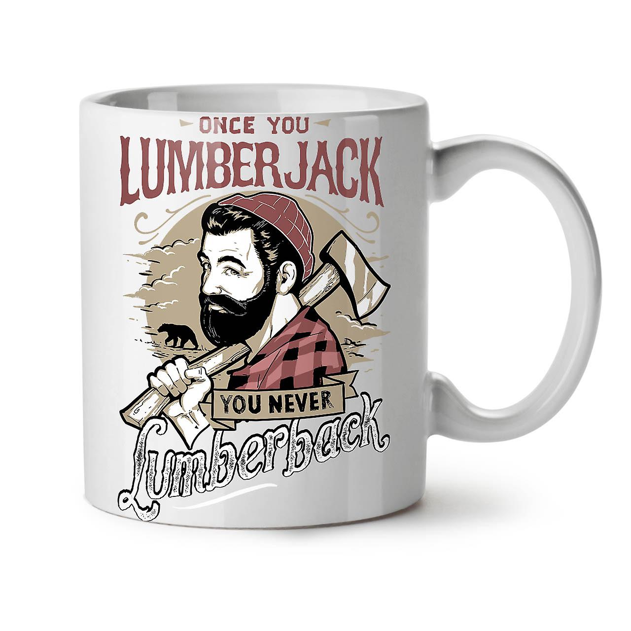 Once You Lumberjack NEW White Tea Coffee Ceramic Mug 11 oz | Wellcoda