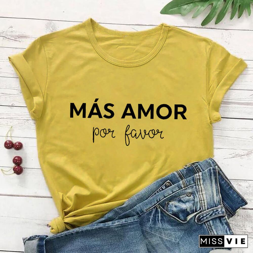 Mas Amor Por Favor Spanish Shirt More Love Please Women's T Shirt 100%Cotton Funny Casual O-Neck Short Sleeve Top Latina Tees