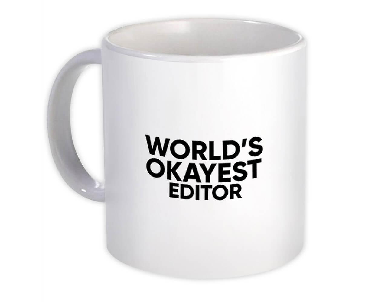 Gift Mug: Worlds Okayest EDITOR Text