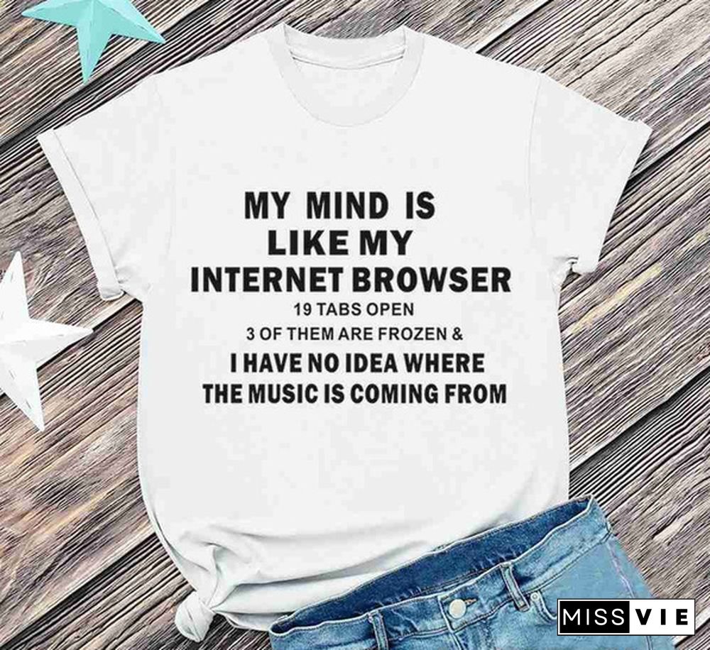 My MindIs Like Internet BrowserCute T-ShirtFunny 100% CottonHipsterTumblr FashionWomenUnisexCasualQuoteTshirtTopTee