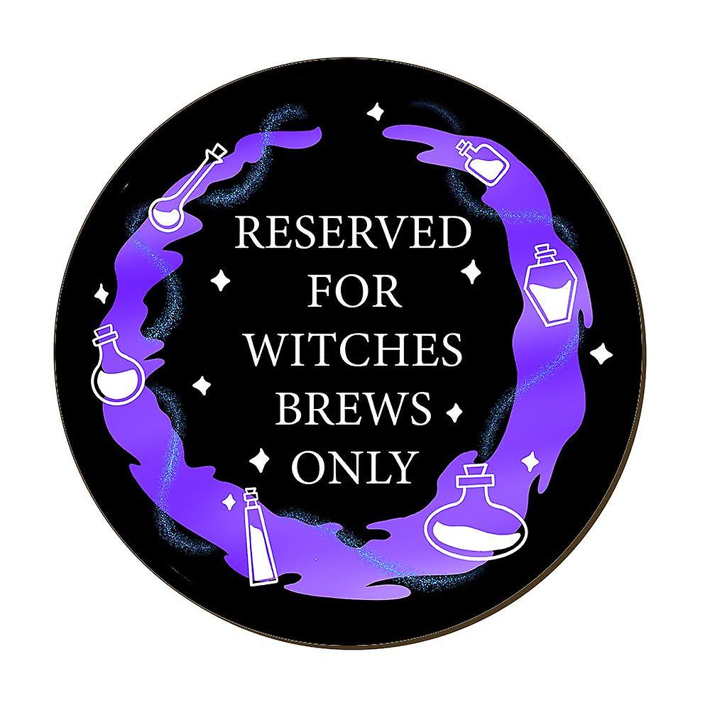 Grindstore Reserved For Witches Brews Only Coaster