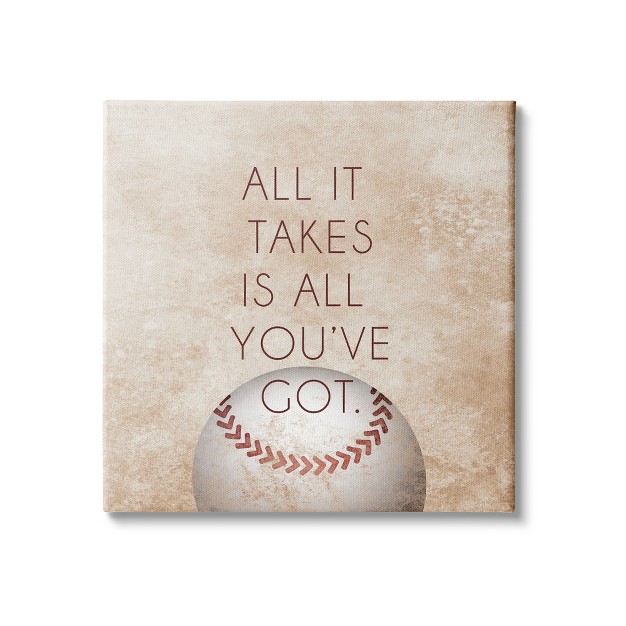 Stupell Industries Takes All You x27 ve Got Phrase Sports Baseball Brown