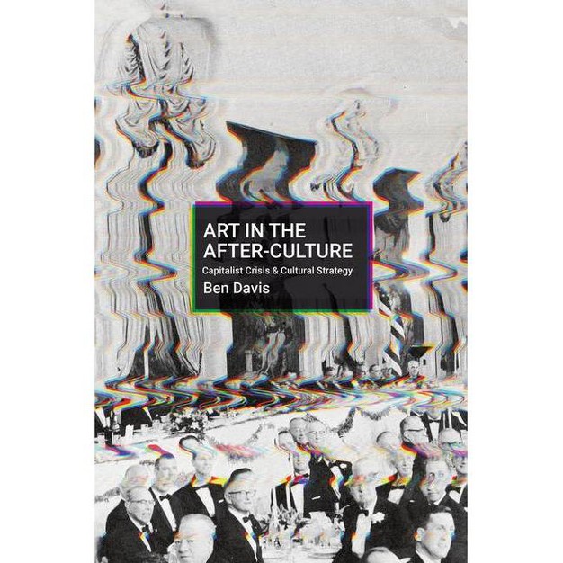 Art In The After culture By Ben Davis