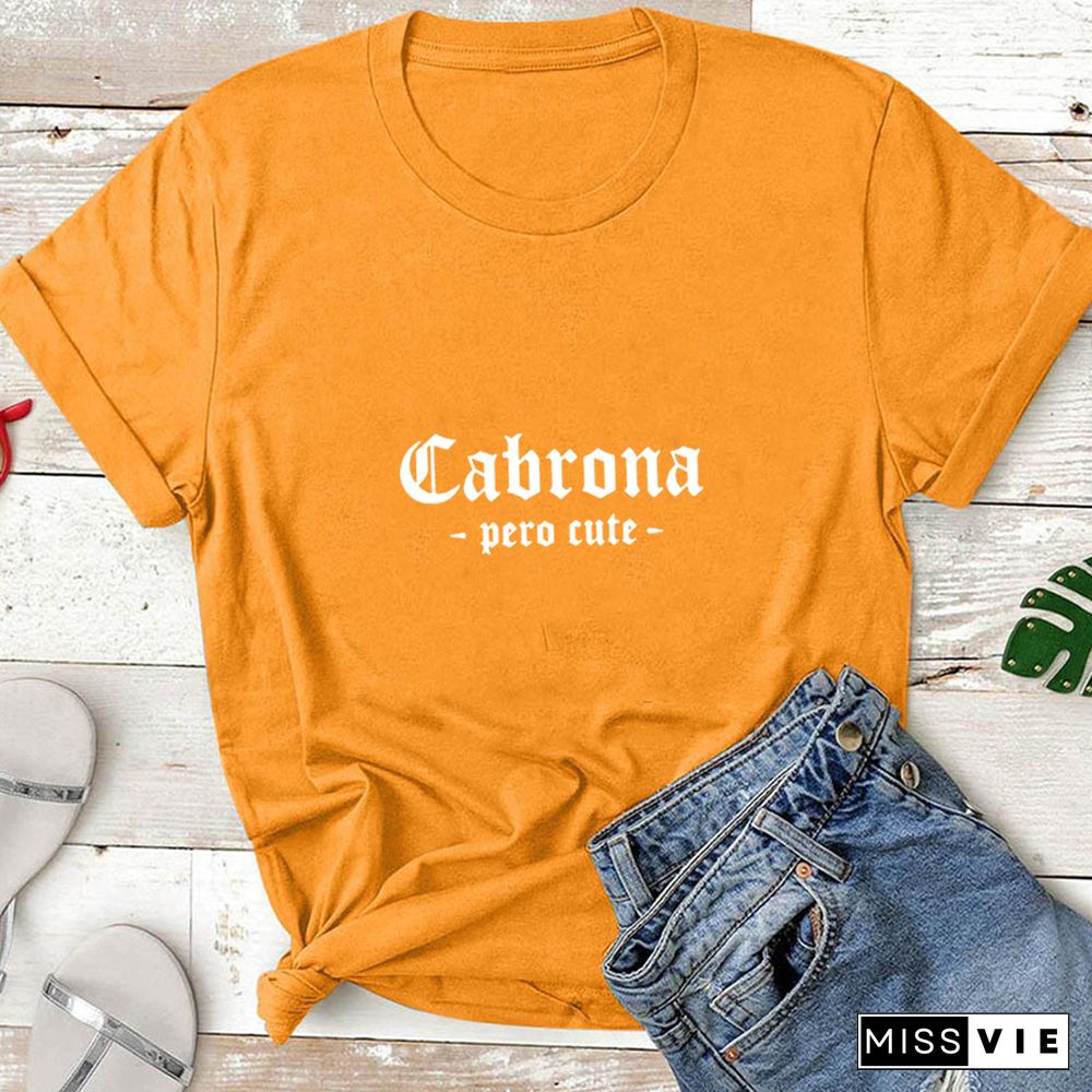 Cabrona Pero Latina T Shirt Women Print Short Sleeve Tee Shirt Femme T-shirt White Cotton Tshirt Women Loose Camiseta Mujer Top