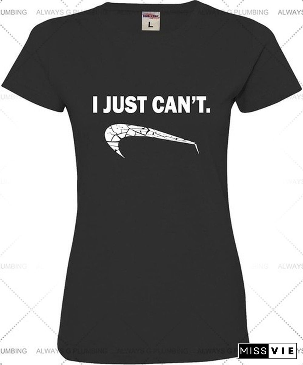 Newest Summer Go All Out Womens I Just Can't Funny Deluxe Soft T-Shirt