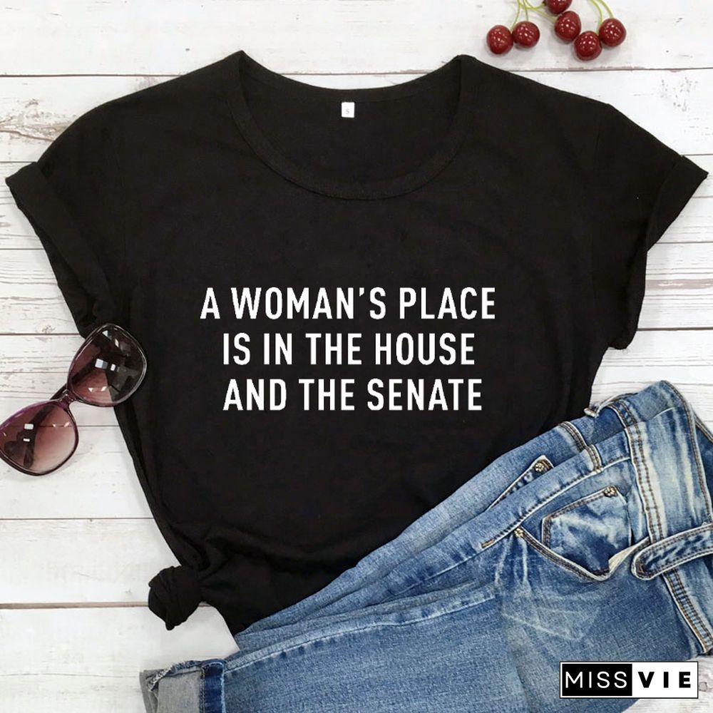 A Woman's Place Is In The HouseAnd The Senate T-Shirt Feminist Tee Women's Rights Shirts Women Casual PureCottonVintage Top