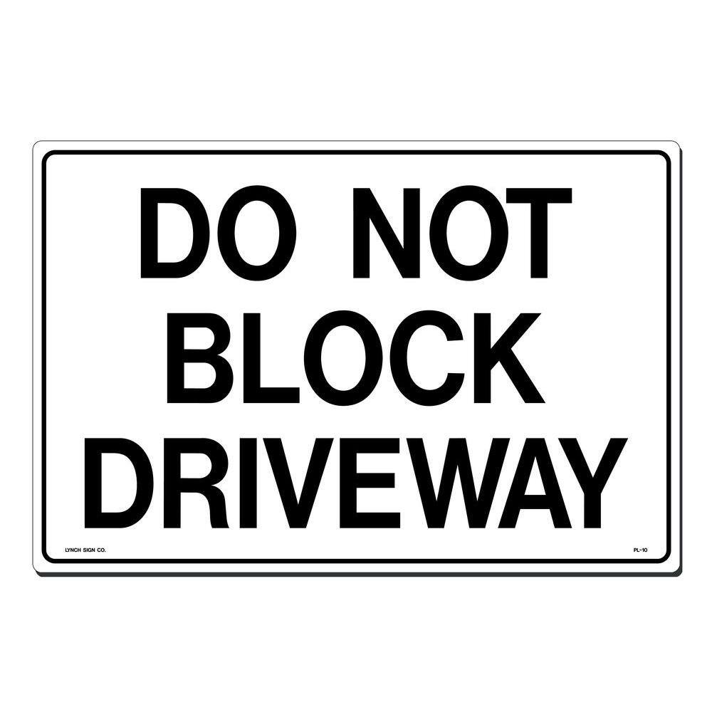 Lynch Sign 18 in. x 12 in. Do Not Block Driveway Sign Printed on More Durable Thicker Longer Lasting Styrene Plastic PL-10