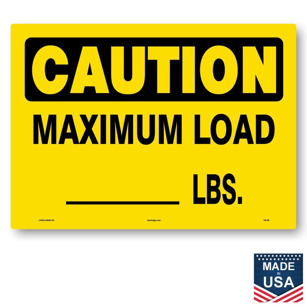 14 in. x 10 in. Maximum Load Sign Printed on More Durable Thicker Longer Lasting Styrene Plastic CS-52