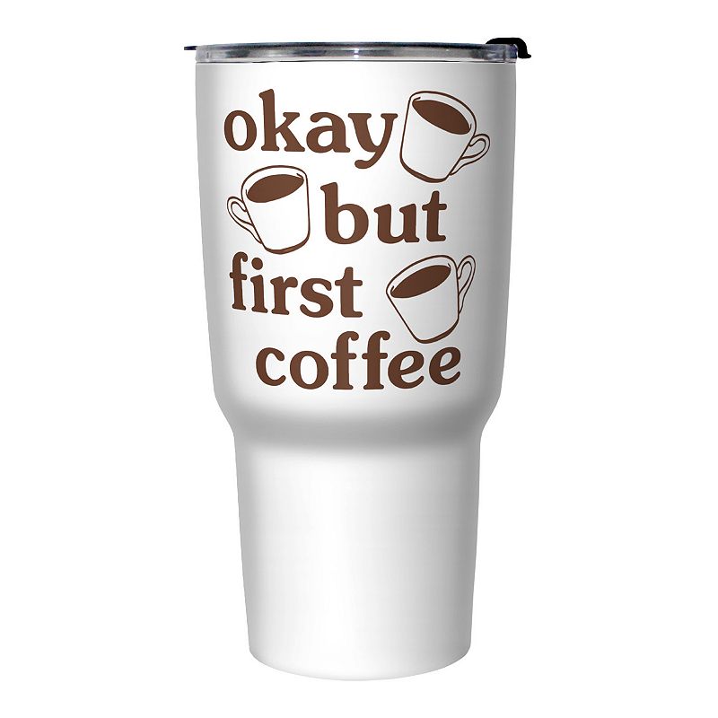 Okay But First Coffe Stainless Steel Travel Mug