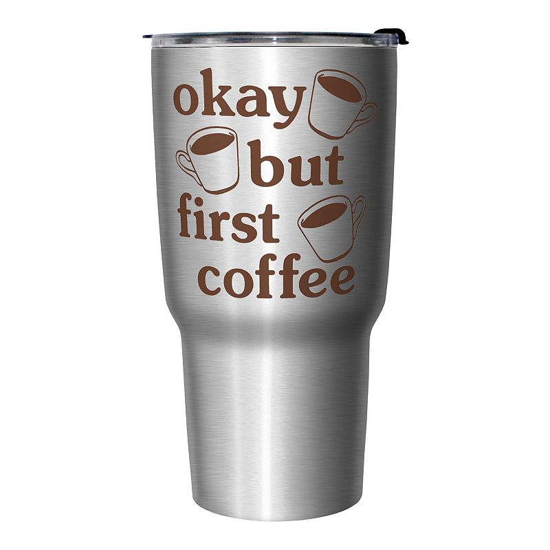 Okay But First Coffe Stainless Steel Travel Mug