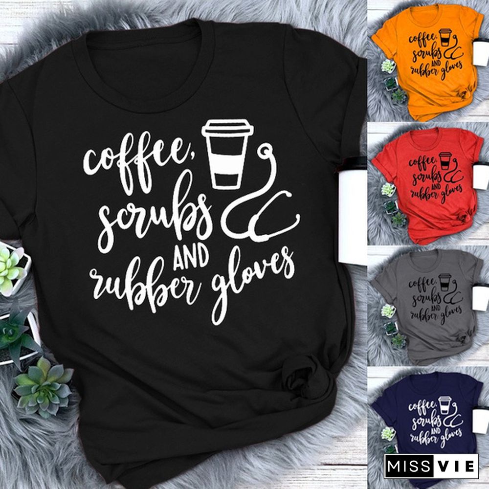 Women Ladies Fashion Coffee Scrubs and Rubber Gloves Nurse Shirt Nursing School T-Shirt Funny Nursing Graphic Tee