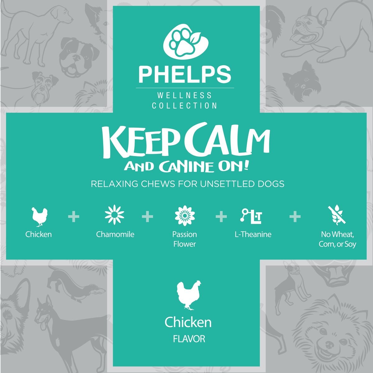 Phelps Wellness Collection Keep Calm and Canine On! Chicken Flavor Dog Treats， 4-oz bag