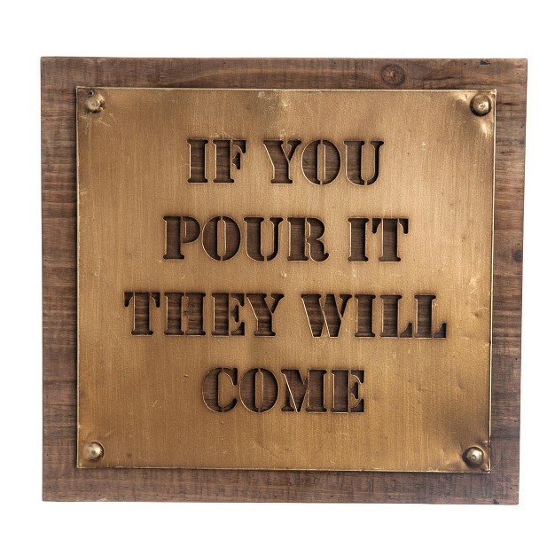 If You Pour It They Will Come 12 X 12 Inch Wood And Copper Metal Wall Sign Foreside Home amp Garden