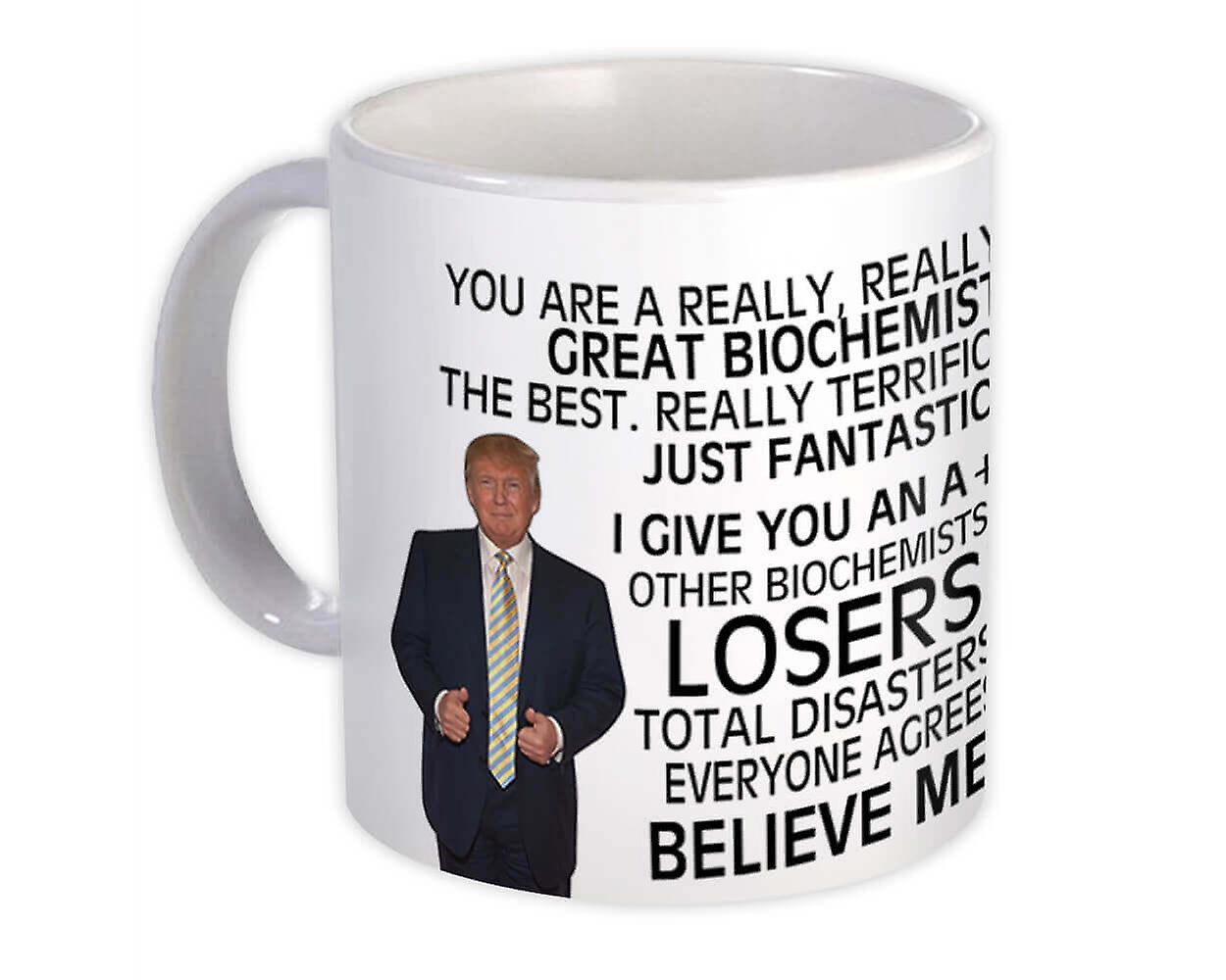 Gift Mug: BIOCHEMIST Funny Trump Great