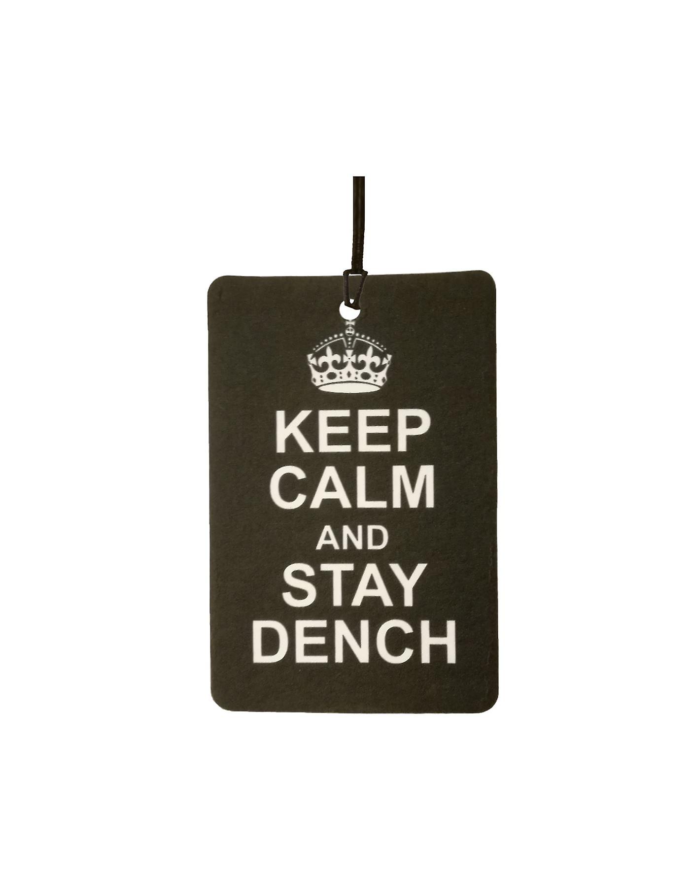 Keep Calm And Stay Dench Car Air Freshener