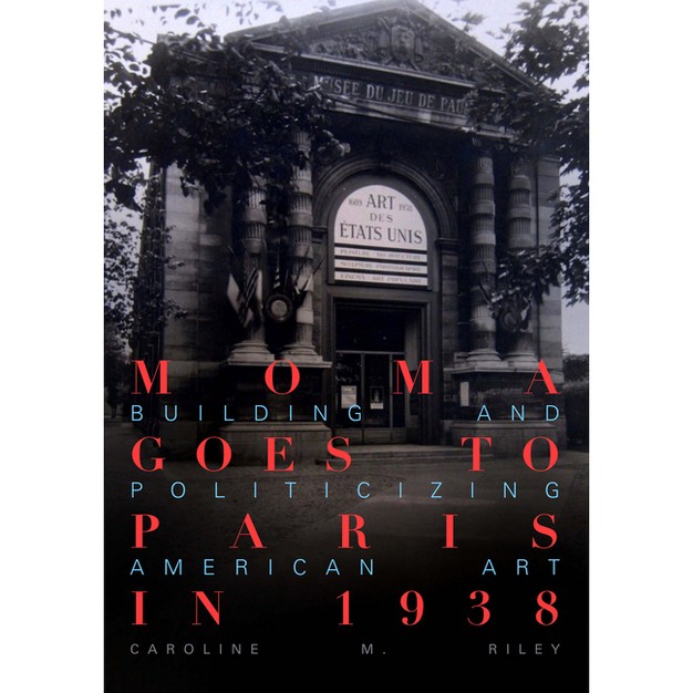 Moma Goes To Paris In 1938 By Caroline M Riley hardcover