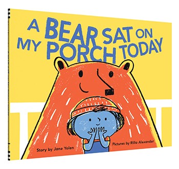 A Bear Sat on My Porch Today  By Jane Yolen