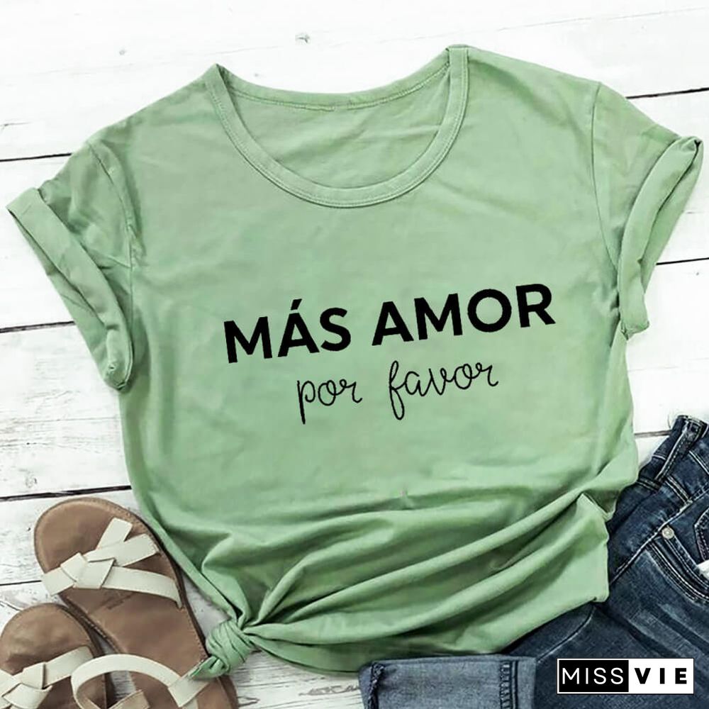 Mas Amor Por Favor Spanish Shirt More Love Please Women's T Shirt 100%Cotton Funny Casual O-Neck Short Sleeve Top Latina Tees