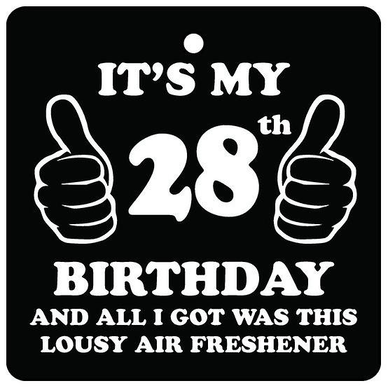 28th Birthday Lousy Car Air Freshener