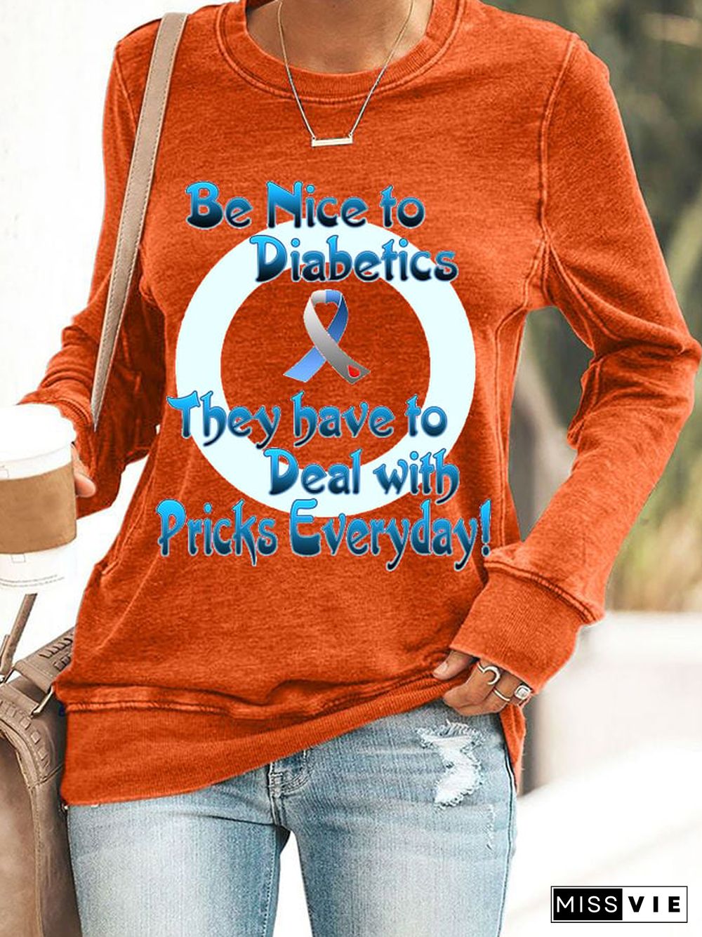 Women's Be Nice To Diabetics They Have To Deal With Pricks Everyday Print Casual Sweatshirt