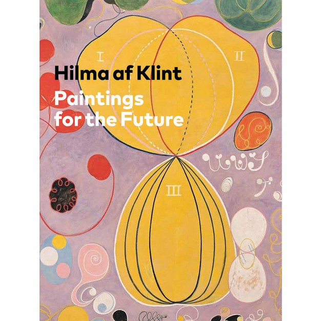 Hilma Af Klint Paintings For The Future By Tracey Bashkoff hardcover