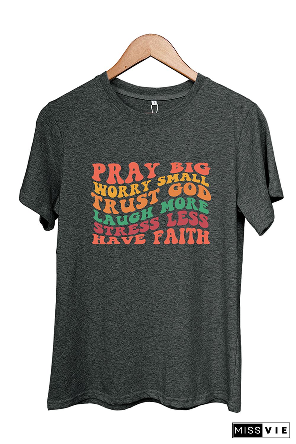 Pray Big Worry Small Trust God Laugh More Stress Less Have Faith Graphic Tee Wholesale