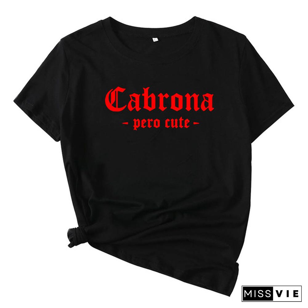 Cabrona Pero Latina T Shirt Women Print Short Sleeve Tee Shirt Femme T-shirt White Cotton Tshirt Women Loose Camiseta Mujer Top