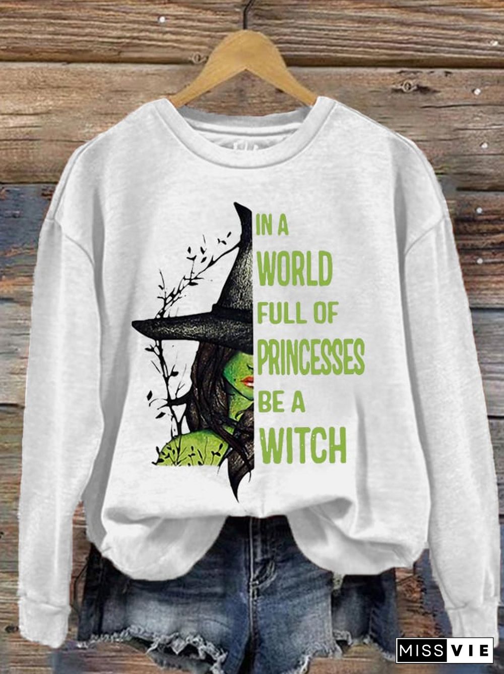 Women's Halloween In A World Full of Princess Be A Witch Print Sweatshirt