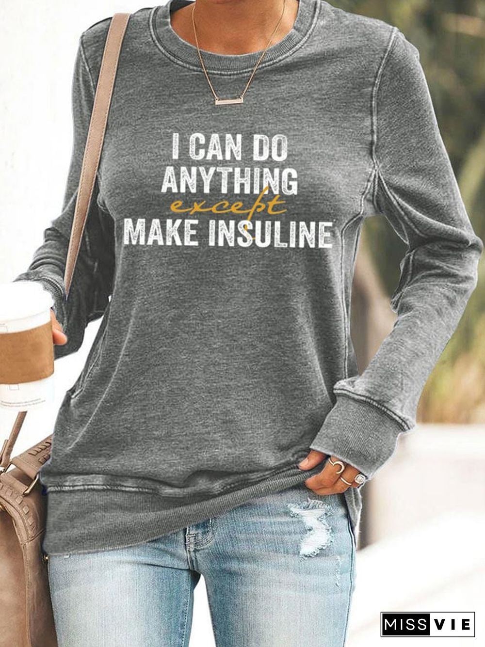 Women's I Can Do Anything Except Make Insulin Print Casual Sweatshirt