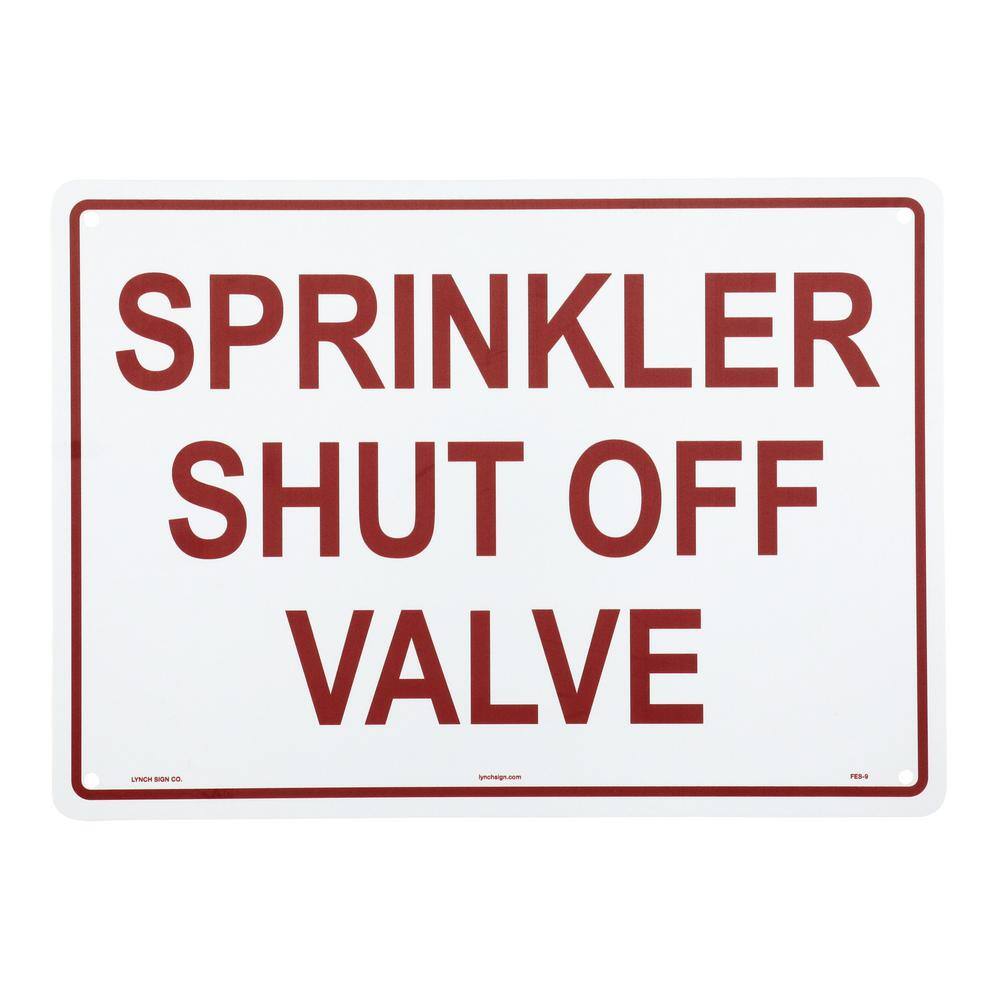 Lynch Sign 14 in. x 10 in. Sprinkler Shut Off Valve Sign Printed on More Durable Thicker Longer Lasting Styrene Plastic FES-  9