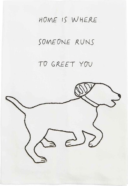 Mud Pie Embroidery Home Is Where Someone Runs To Greet You Dog Tea Towel， White