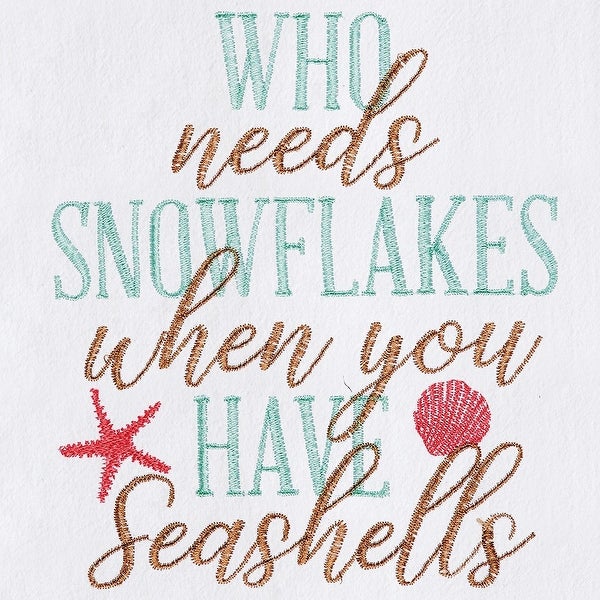 Who Needs Snowflakes Embroidered Flour Sack Kitchen Towel