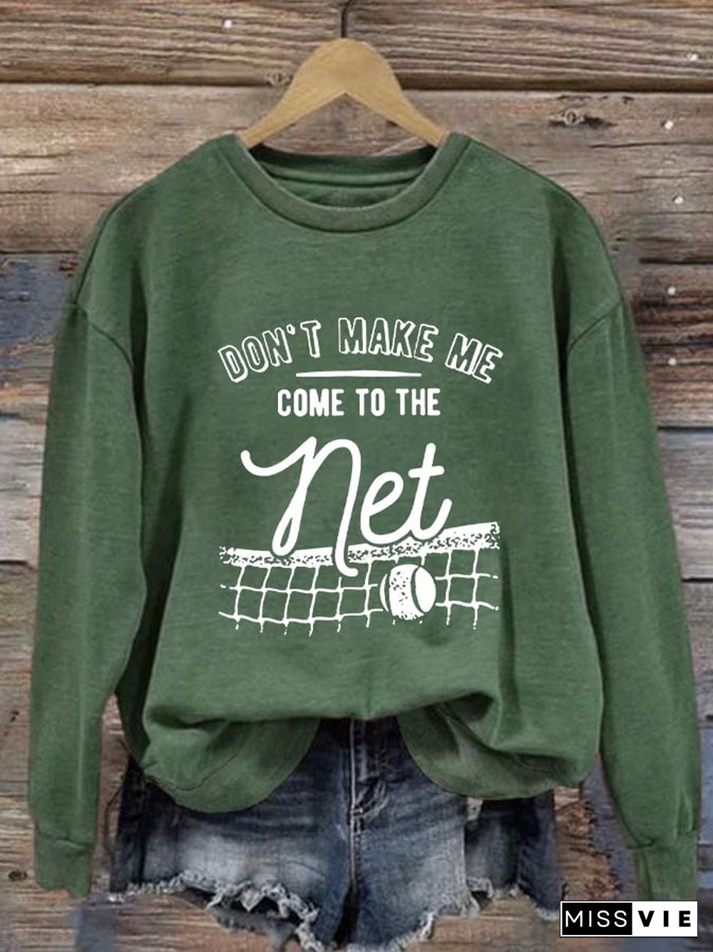 Women's Don't Make Me Come To The Net Casual Sweatshirt