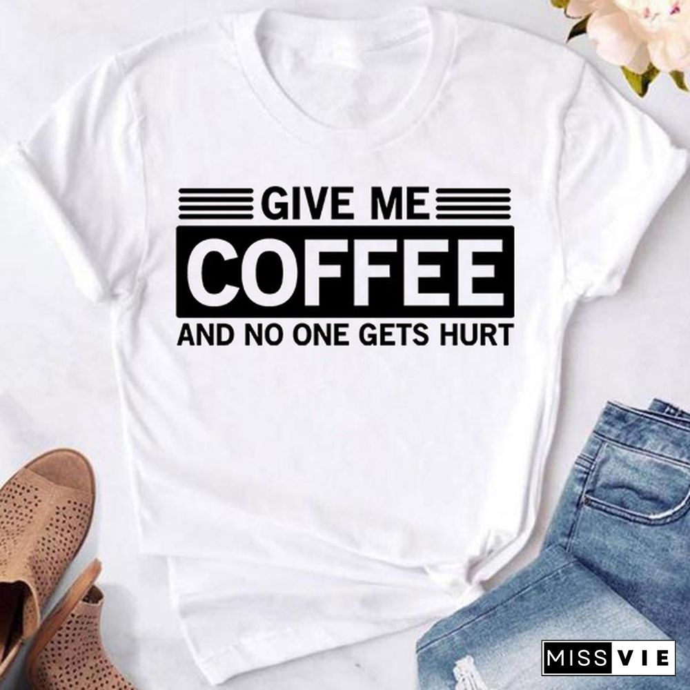 Cute Give Me Coffee T-shirts For Women Summer Tee Shirt Femme Casual Short Sleeve Round Neck Tops T-shirts