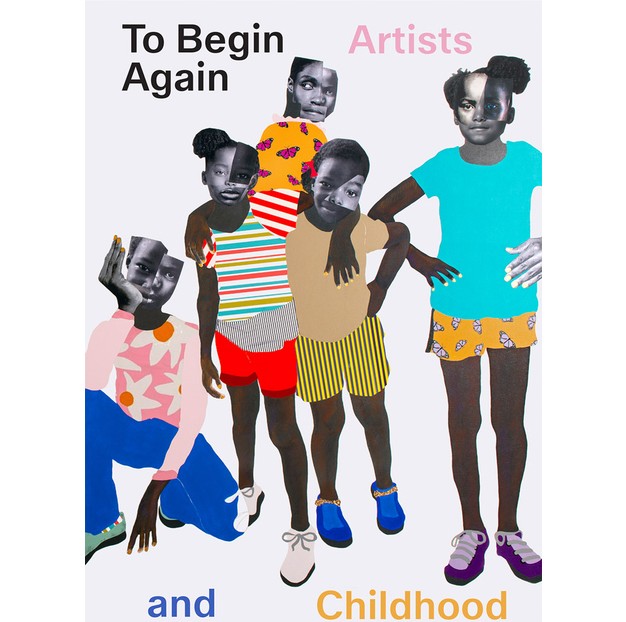 To Begin Again Artists And Childhood By Jeffrey De Blois amp Ruth Erickson hardcover