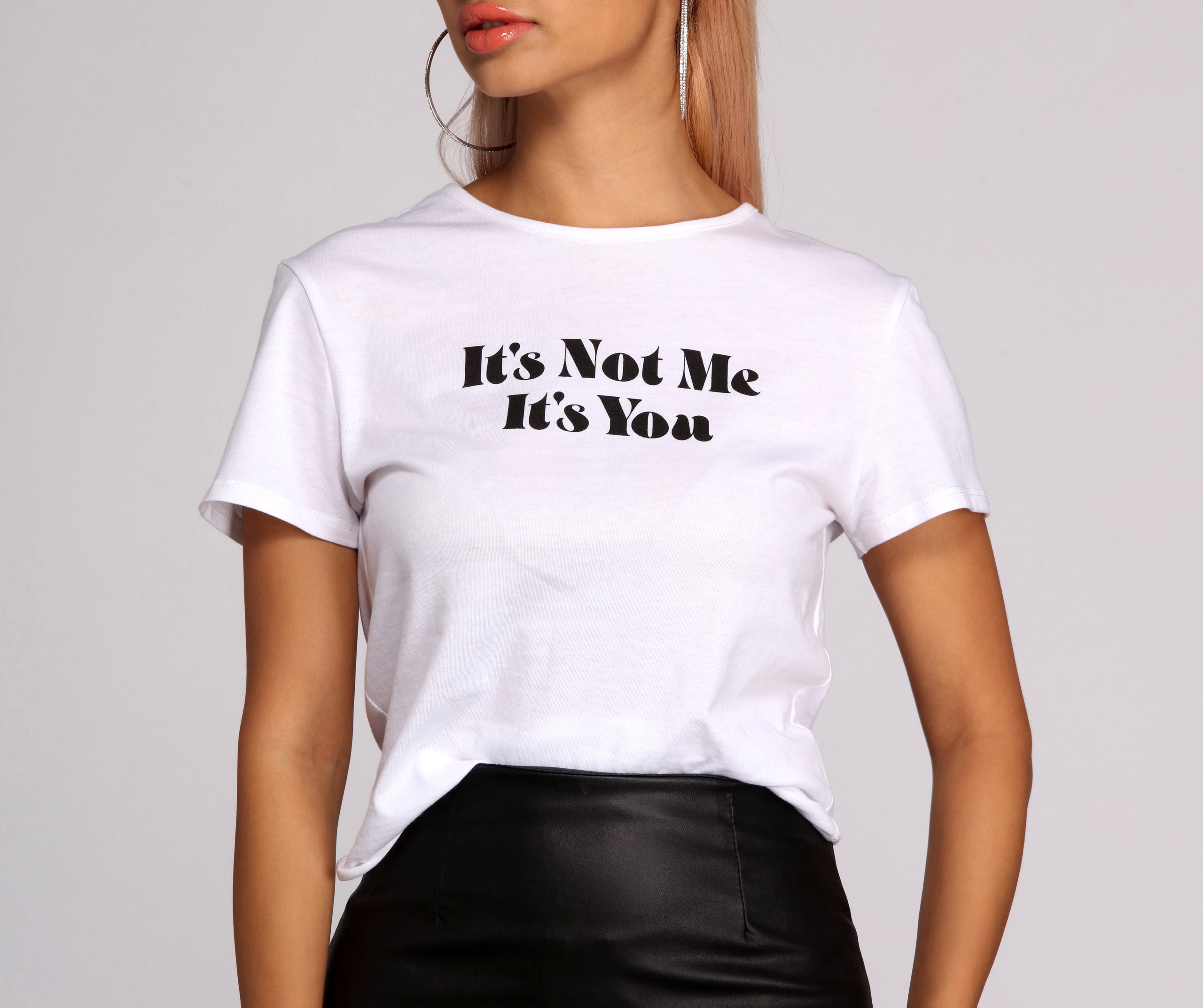 It's Not Me It's You Tee