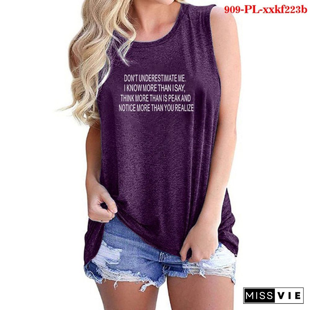 Summer Fashion New Tank Top For Women Loose Casual Funny DON'T UNDERESTIMATE ME. I KNOW MORE THANISAY,THINK MORE THANIS PEAKAND NOTICE MORE THANYOUREALIZE Printed Tops Sleeveless Round Neck Tank Top Plus Size