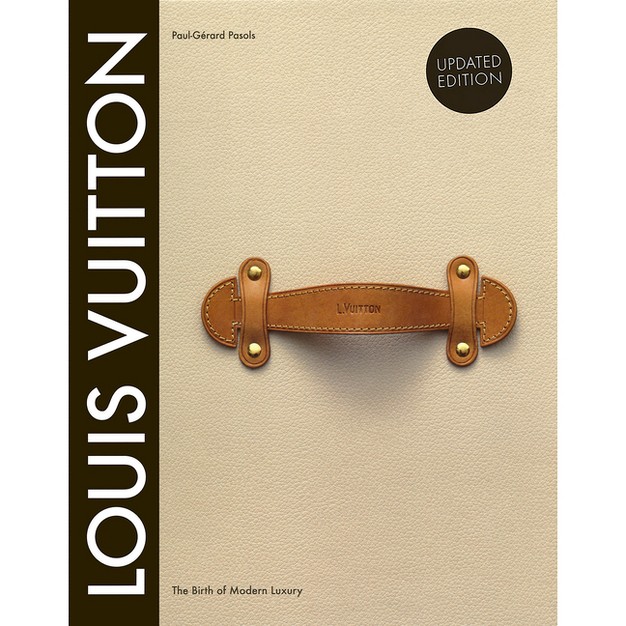 Louis Vuitton The Birth Of Modern Luxury Updated Edition By Paul gerard Pasols amp Pierre Leonforte hardcover