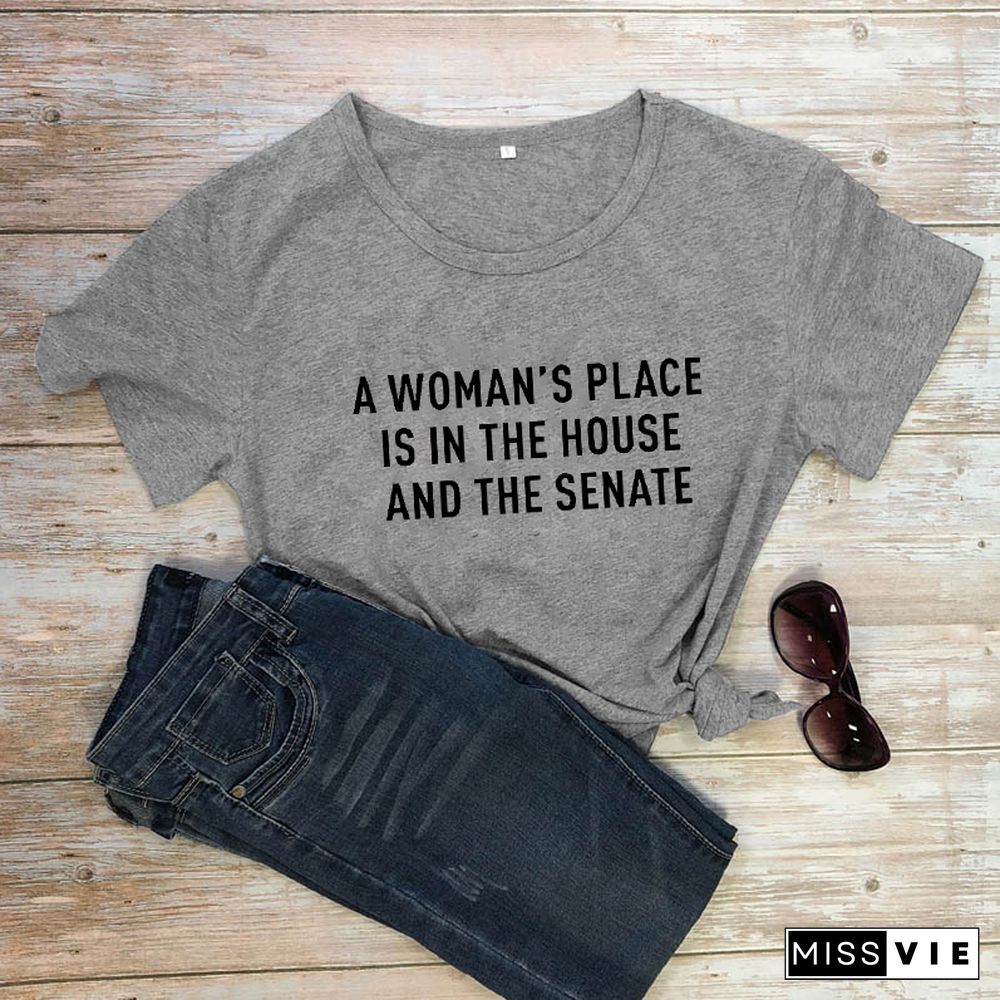 A Woman's Place Is In The HouseAnd The Senate T-Shirt Feminist Tee Women's Rights Shirts Women Casual PureCottonVintage Top