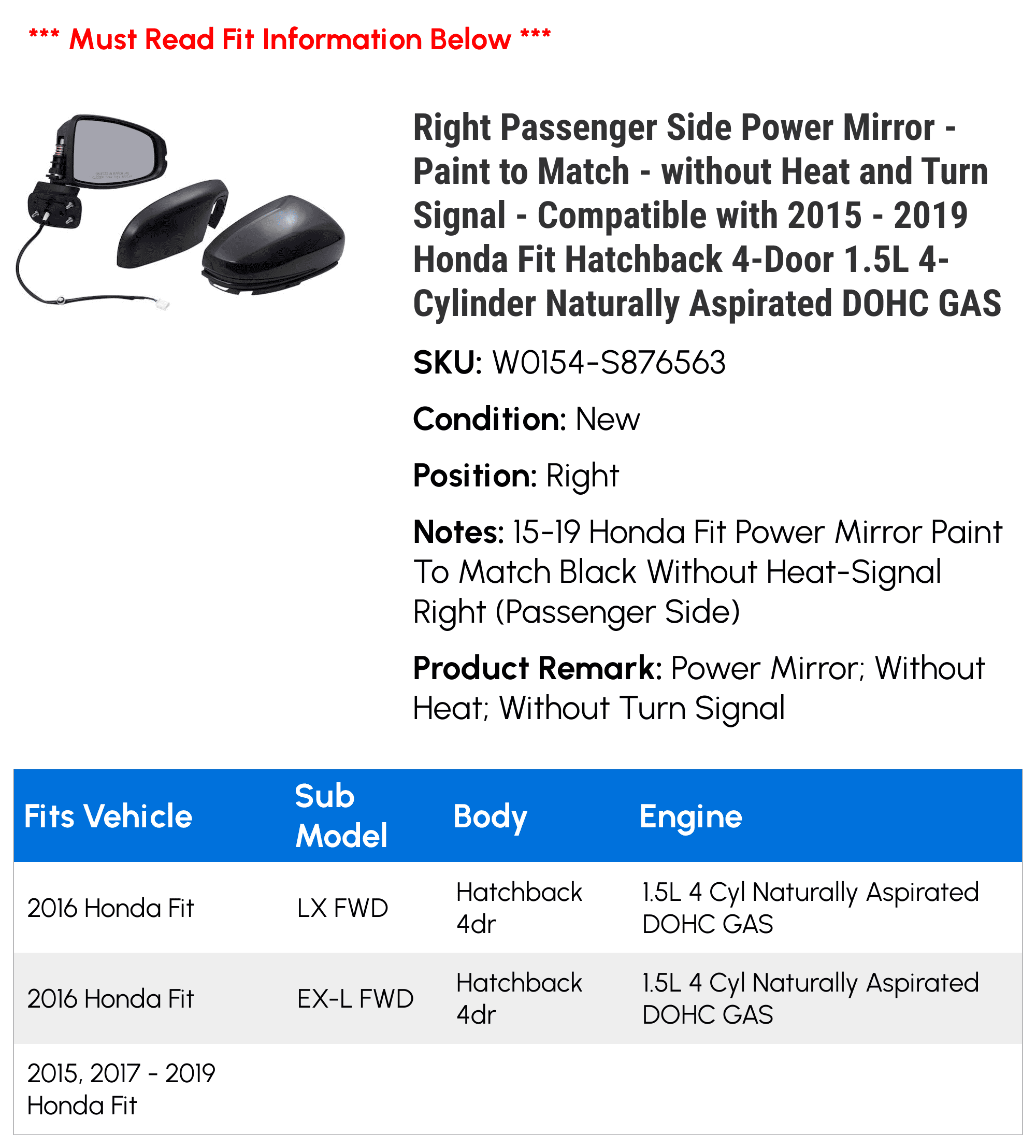 Right Passenger Side Power Mirror - Paint to Match - without Heat and Turn Signal - Compatible with 2015 - 2019 Honda Fit Hatchback 4-Door 1.5L 4-Cylinder Naturally Aspirated DOHC GAS 2016 2017