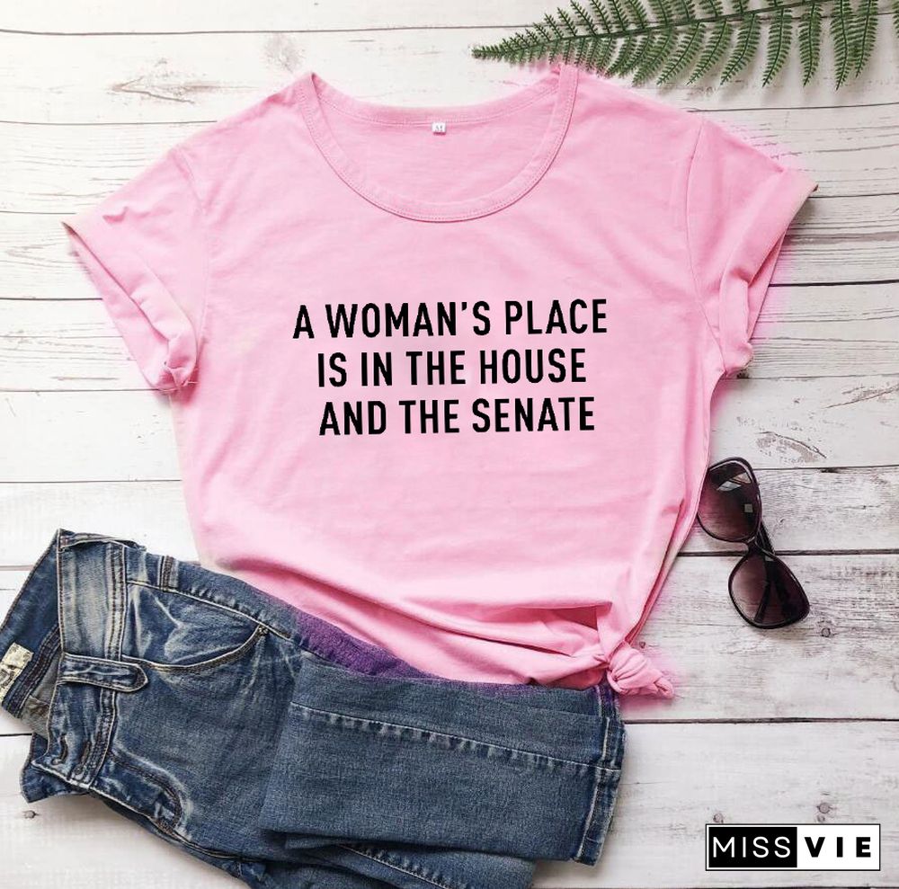 A Woman's Place Is In The HouseAnd The Senate T-Shirt Feminist Tee Women's Rights Shirts Women Casual PureCottonVintage Top