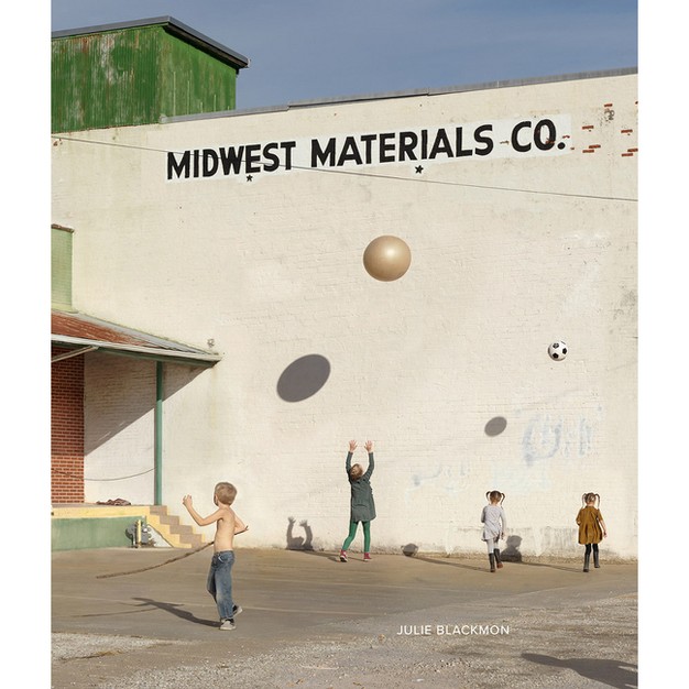 Julie Blackmon Midwest Materials hardcover