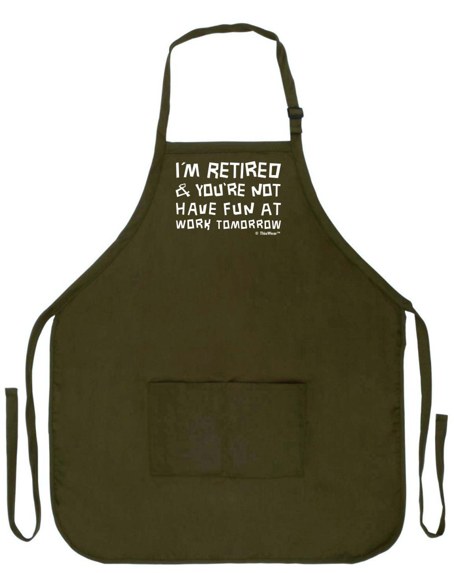 ThisWear Retirement I'm Retired You're Not Have Fun at Work Apron for Kitchen Two Pocket Apron Military Green