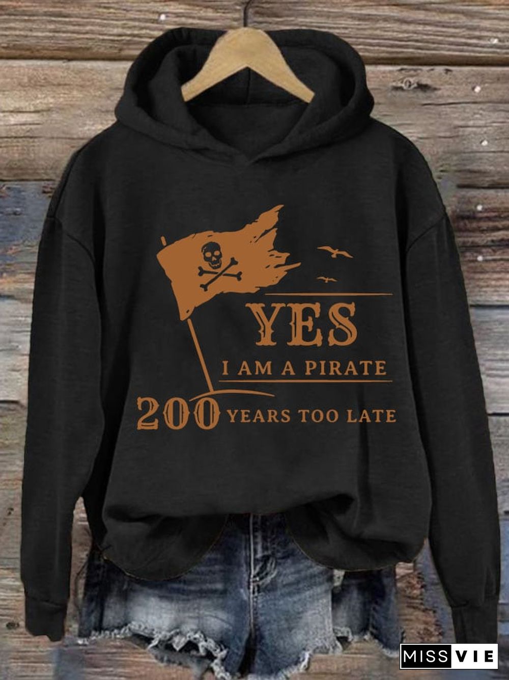 Women's Yes I Am A Pirate 200 Years Too Late Crew Neck Sweatshirt