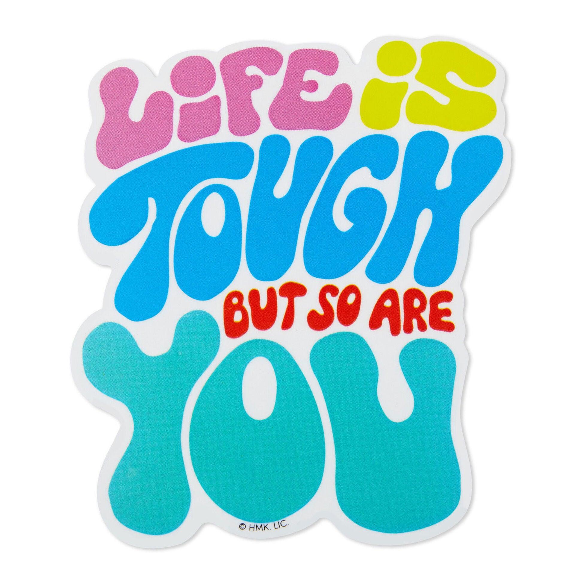 Hallmark  Life Is Tough But So Are You Vinyl Decal