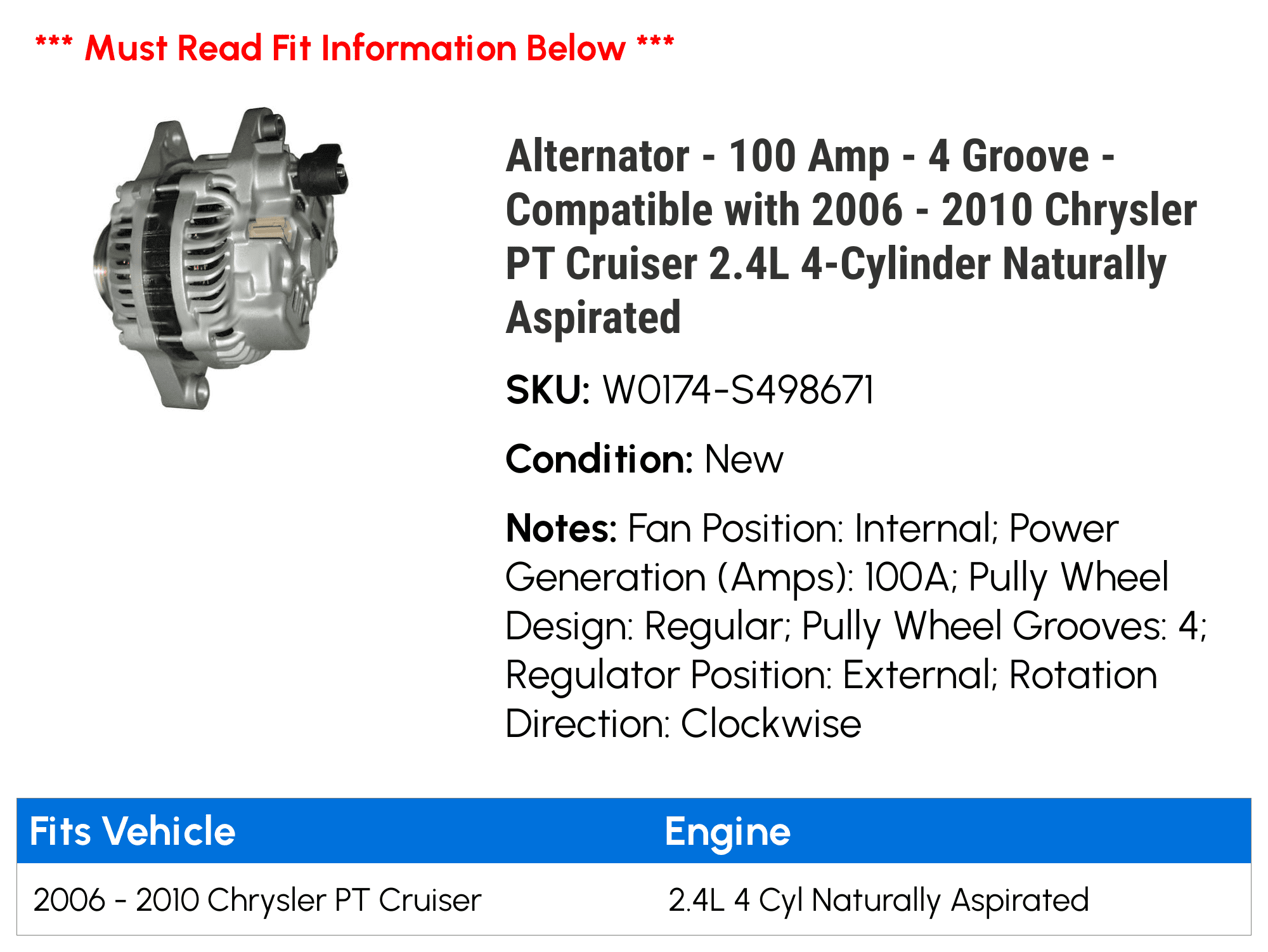 Alternator - 100 Amp - 4 Groove - Compatible with 2006 - 2010 Chrysler PT Cruiser 2.4L 4-Cylinder Naturally Aspirated 2007 2008 2009