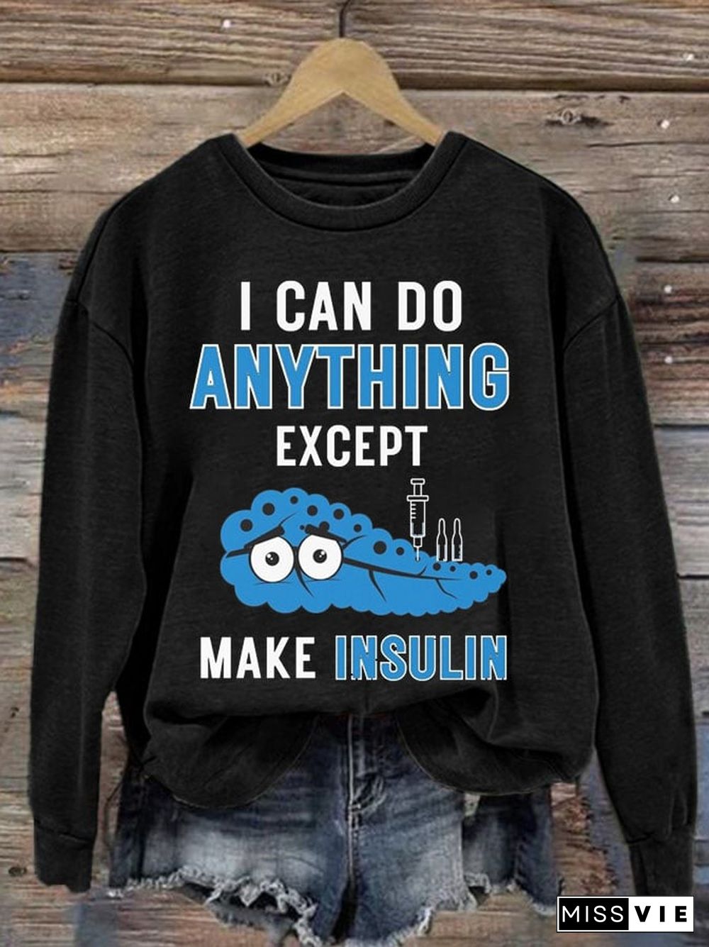 Women's I Can Do Anything Except Make Insulin Casual Sweatshirt